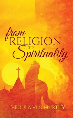 De la religie la spiritualitate - From Religion to Spirituality