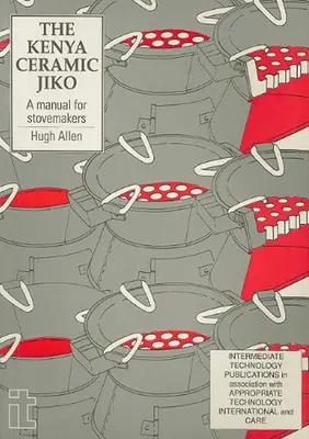 Kenya Ceramic Jiko: Un manual pentru producătorii de sobe - Kenya Ceramic Jiko: A Manual for Stovemakers