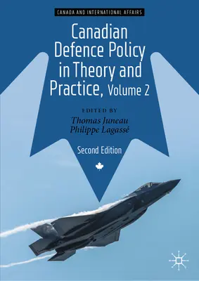 Politica canadiană de apărare în teorie și practică, volumul 2 - Canadian Defence Policy in Theory and Practice, Volume 2