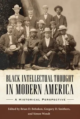 Gândirea intelectuală neagră în America modernă: O perspectivă istorică - Black Intellectual Thought in Modern America: A Historical Perspective