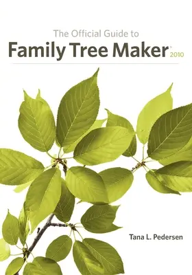 Ghidul oficial pentru Family Tree Maker (2010) - The Official Guide to Family Tree Maker (2010)
