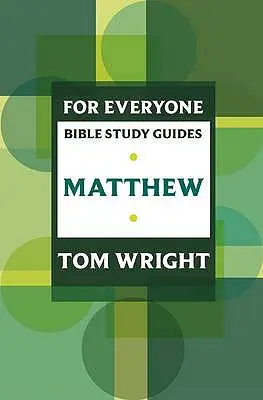 Ghid de studiu biblic pentru toată lumea: Matei - For Everyone Bible Study Guide: Matthew