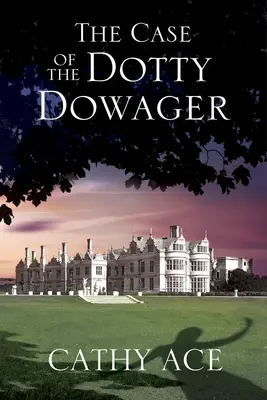 Cazul doamnei Dowager Dotty - The Case of the Dotty Dowager