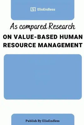 În comparație cu cercetarea privind managementul resurselor umane bazat pe valoare - As compared Research on Value-Based Human Resource Management