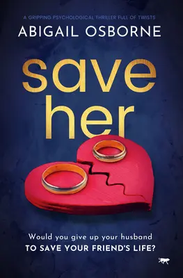 Salvați-o: Un thriller psihologic captivant plin de răsturnări de situație - Save Her: A Gripping Psychological Thriller Full of Twists