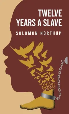 Doisprezece ani de sclavie By: Solomon Northup - Twelve Years a Slave By: Solomon Northup