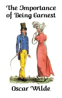 Importanța de a fi sincer: O comedie trivială pentru oameni serioși - The Importance of Being Earnest: A Trivial Comedy for Serious People