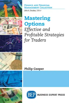 Mastering Options: Strategii eficiente și profitabile pentru traderi - Mastering Options: Effective and Profitable Strategies for Traders