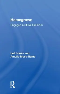 Homegrown: Critică culturală implicată - Homegrown: Engaged Cultural Criticism