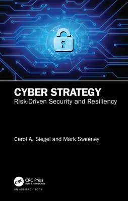 Strategie cibernetică: Securitate și reziliență bazate pe riscuri - Cyber Strategy: Risk-Driven Security and Resiliency