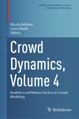 Crowd Dynamics, volumul 4: Analiză și factori umani în modelarea mulțimilor - Crowd Dynamics, Volume 4: Analytics and Human Factors in Crowd Modeling