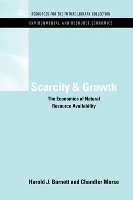 Scarcity and Growth: Economia disponibilității resurselor naturale - Scarcity and Growth: The Economics of Natural Resource Availability