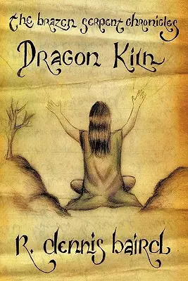 Cronicile Șarpelui Brazen: Dragon Kiln - The Brazen Serpent Chronicles: Dragon Kiln