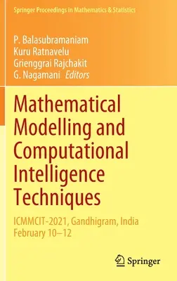 Modelare matematică și tehnici de inteligență computațională: Icmmcit-2021, Gandhigram, India 10-12 februarie - Mathematical Modelling and Computational Intelligence Techniques: Icmmcit-2021, Gandhigram, India February 10-12