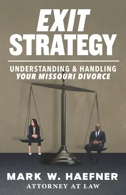 Strategia de ieșire: Înțelegerea și gestionarea divorțului dumneavoastră în Missouri - Exit Strategy: Understanding & Handling Your Missouri Divorce