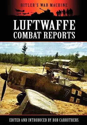 Rapoarte de luptă ale Luftwaffe - Luftwaffe Combat Reports