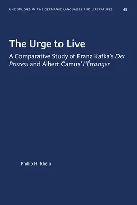 Nevoia de a trăi: Un studiu comparativ între Der Prozess a lui Franz Kafka și l'Etranger a lui Albert Camus - The Urge to Live: A Comparative Study of Franz Kafka's Der Prozess and Albert Camus' l'Etranger