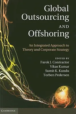 Outsourcing și offshoring global: O abordare integrată a teoriei și strategiei corporative - Global Outsourcing and Offshoring: An Integrated Approach to Theory and Corporate Strategy