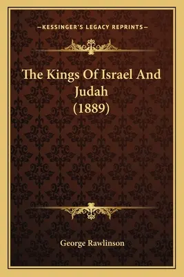 Regii lui Israel și Iuda (1889) - The Kings Of Israel And Judah (1889)