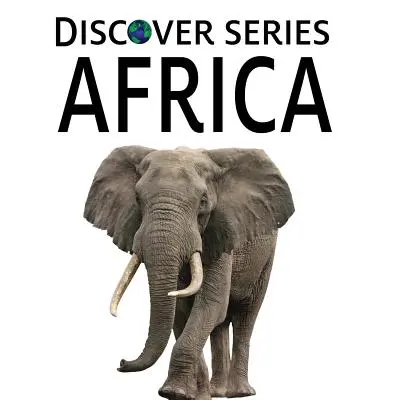 Africa: Discover Series Picture Book pentru copii - Africa: Discover Series Picture Book for Children