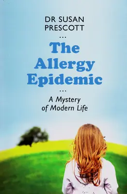 Epidemia de alergii: Un mister al vieții moderne - The Allergy Epidemic: A Mystery of Modern Life