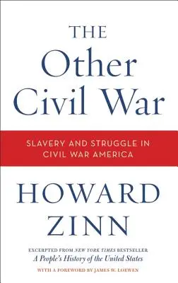 Celălalt război civil: sclavie și luptă în America războiului civil - The Other Civil War: Slavery and Struggle in Civil War America