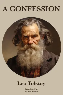 O confesiune: Leo Tolstoi - A Confession Leo Tolstoy