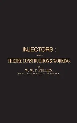 Injectoare: Teoria, construcția și funcționarea lor - Injectors: Their Theory, Construction & Working