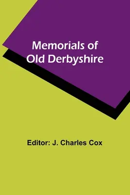 Memoriale din vechiul Derbyshire - Memorials of old Derbyshire