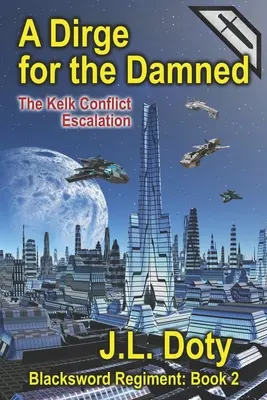 Un Dirge for the Damned (Un Dirge pentru damnați): Conflictul Kelk: Escaladare - A Dirge for the Damned: The Kelk Conflict: Escalation