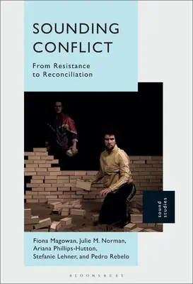 Sounding Conflict: De la rezistență la reconciliere - Sounding Conflict: From Resistance to Reconciliation