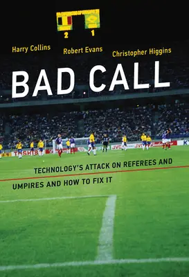 Bad Call: Atacul tehnologiei asupra arbitrilor și arbitrilor și cum să îl rezolvăm - Bad Call: Technology's Attack on Referees and Umpires and How to Fix It