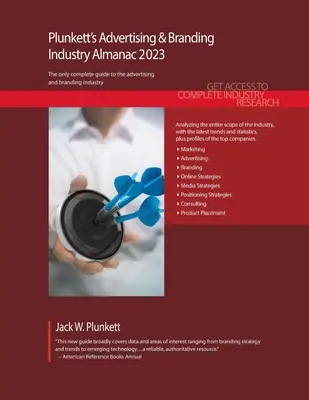Plunkett's Advertising & Branding Industry Almanac 2023: Cercetare de piață, statistici, tendințe și companii lider în industria de publicitate și branding - Plunkett's Advertising & Branding Industry Almanac 2023: Advertising & Branding Industry Market Research, Statistics, Trends and Leading Companies