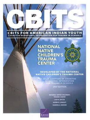 Intervenție cognitiv-comportamentală pentru traume în școli (Cbits) pentru tinerii indieni americani - Cognitive Behavioral Intervention for Trauma in Schools (Cbits) for American Indian Youth