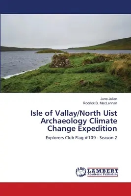 Isle of Vallay/North Uist Archaeology Expediția privind schimbările climatice - Isle of Vallay/North Uist Archaeology Climate Change Expedition