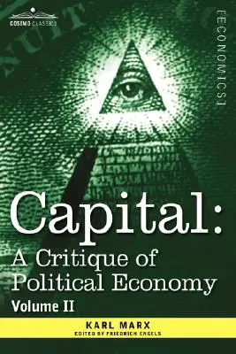 Capitalul: O critică a economiei politice - Vol. II: Procesul de circulație a capitalului - Capital: A Critique of Political Economy - Vol. II: The Process of Circulation of Capital