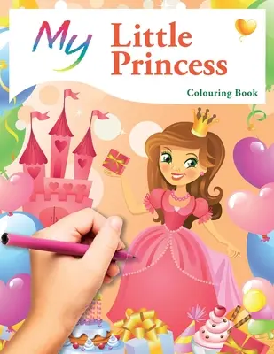 Micuța mea prințesă Carte de colorat: Cute Creative Children's Colouring - My Little Princess Colouring Book: Cute Creative Children's Colouring