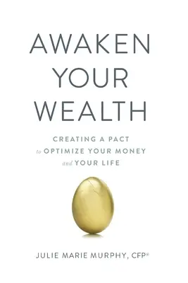 Trezește-ți bogăția: Crearea unui PACT pentru a-ȚI OPTIMIZA BANII și VIAȚA - Awaken Your Wealth: Creating a PACT to OPTIMIZE YOUR MONEY and YOUR LIFE