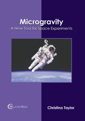 Microgravitatea: Un nou instrument pentru experimentele spațiale - Microgravity: A New Tool for Space Experiments