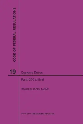 Codul reglementărilor federale, titlul 19, Taxe vamale, părțile 200 - sfârșit, 2020 - Code of Federal Regulations Title 19, Customs Duties, Parts 200-End, 2020