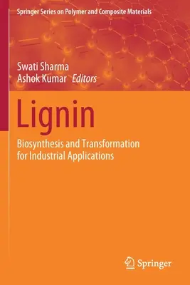 Lignina: Biosinteză și transformare pentru aplicații industriale - Lignin: Biosynthesis and Transformation for Industrial Applications