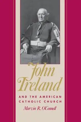 John Ireland și Biserica Catolică Americană - John Ireland and the American Catholic Church