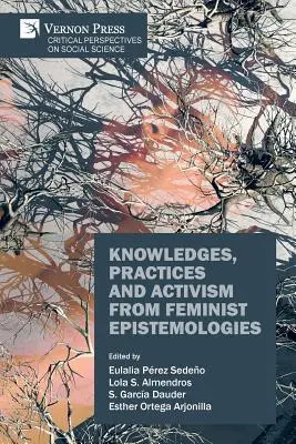 Cunoștințe, practici și activism din epistemologiile feministe - Knowledges, Practices and Activism from Feminist Epistemologies