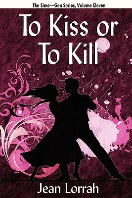 A săruta sau a ucide: Sime Gen, Cartea a unsprezecea - To Kiss or to Kill: Sime Gen, Book Eleven