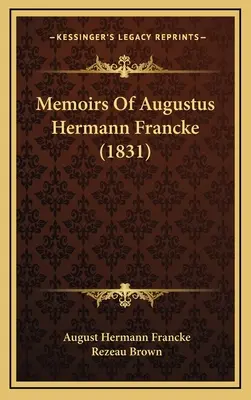 Memoriile lui Augustus Hermann Francke (1831) - Memoirs Of Augustus Hermann Francke (1831)