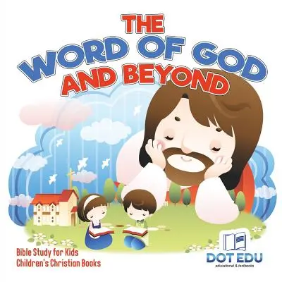 The Word of God and Beyond Bible Study for Kids Cărți creștine pentru copii - The Word of God and Beyond Bible Study for Kids Children's Christian Books