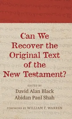 Putem recupera textul original al Noului Testament? - Can We Recover the Original Text of the New Testament?