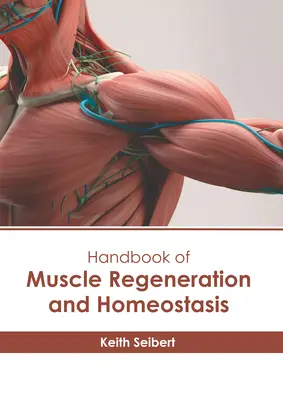 Manual de regenerare și homeostazie musculară - Handbook of Muscle Regeneration and Homeostasis