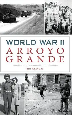 Al Doilea Război Mondial Arroyo Grande - World War II Arroyo Grande