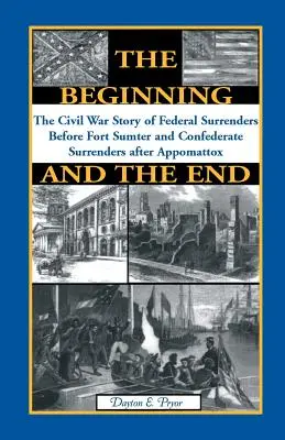 The Beginning and the End: Povestea capitulărilor din Războiul Civil - The Beginning and the End: The Story of Civil War Surrenders